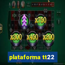 plataforma tt22